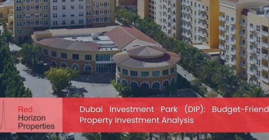 Dubai Investment Park (DIP)_ Budget-Friendly Property Investment Analysis