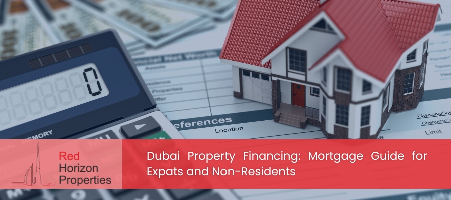Dubai Property Financing Guide for Expats and Non-Residents