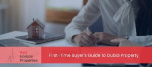 First-Time Buyer's Guide to Dubai Property