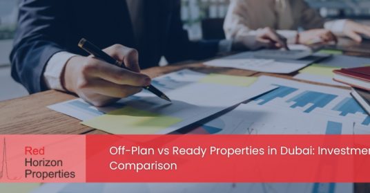 Off-Plan vs Ready Properties in Dubai Investment Comparison1
