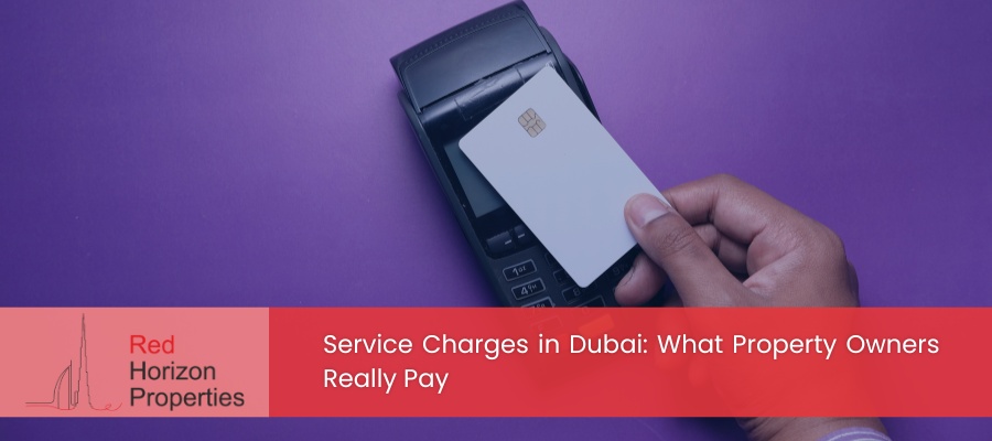 Service Charges in Dubai: What Property Owners Really Pay