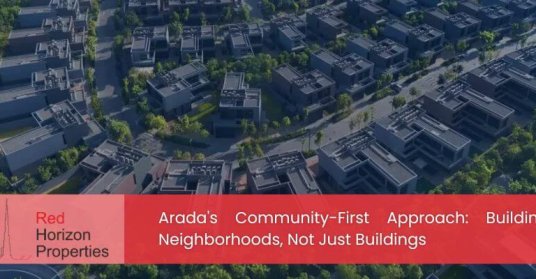 Arada's Community-First Approach_ Building Neighborhoods, Not Just Buildings