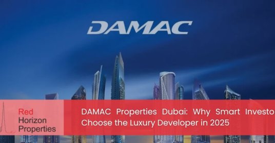 DAMAC Properties Dubai_ Why Smart Investors Choose the Luxury Developer in 2025