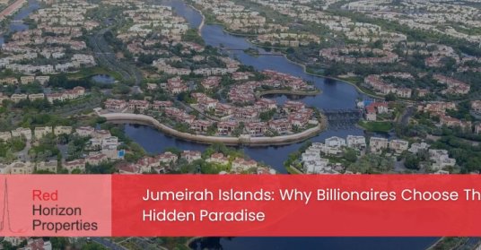 Jumeirah Islands_ Why Billionaires Choose This Hidden Paradise