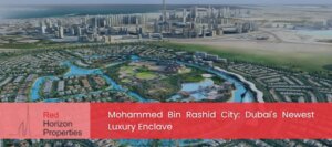 Mohammed Bin Rashid City_ Dubai's Newest Luxury Enclave