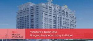 Vincitore's Italian DNA Bringing European Luxury to Dubai