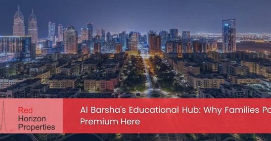 Al Barsha's Educational Hub_ Why Families Pay Premium Here