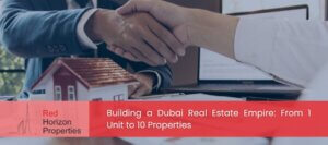Building a Dubai Real Estate Empire_ From 1 Unit to 10 Properties