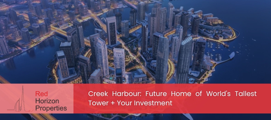 Creek Harbour Future Home of World's Tallest Tower + Your Investment