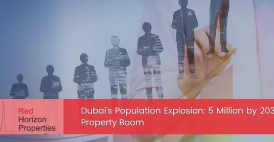 Dubai's Population Explosion_ 5 Million by 2030 Property Boom
