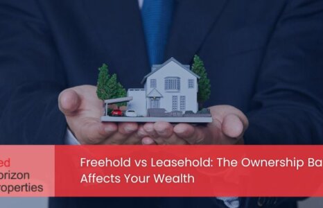 Freehold vs Leasehold: The Ownership Battle That Affects Your Wealth