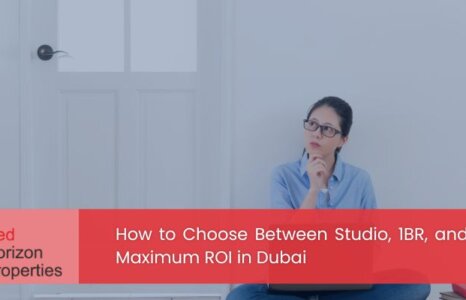 How to Choose Between Studio, 1BR, and 2BR for Maximum ROI in Dubai
