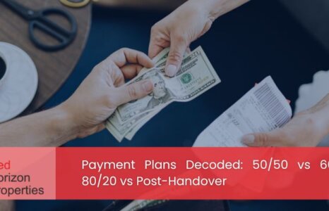 Payment Plans Decoded 5050 vs 6040 vs 8020 vs Post-Handover