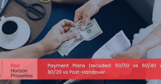 Payment Plans Decoded 5050 vs 6040 vs 8020 vs Post-Handover