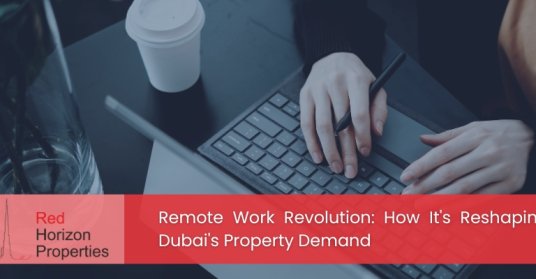 Remote Work Revolution_ How It's Reshaping Dubai's Property Demand