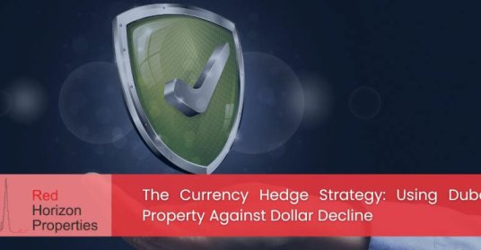 The Currency Hedge Strategy_ Using Dubai Property Against Dollar Decline