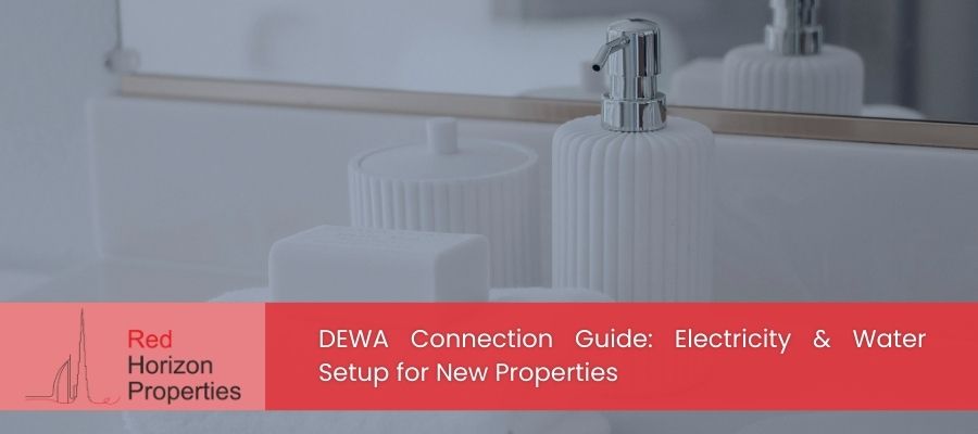 DEWA Connection Guide_ Electricity & Water Setup for New Properties
