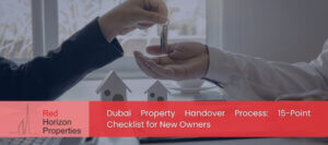 Dubai Property Handover Process_ 15-Point Checklist for New Owners