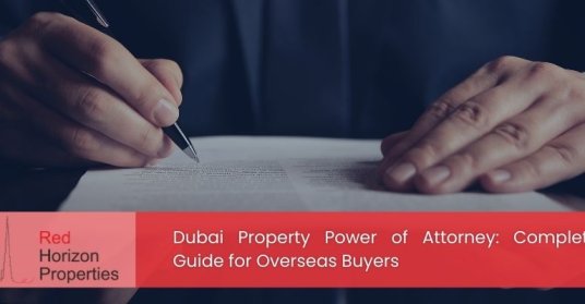 Dubai Property Power of Attorney_ Complete Guide for Overseas Buyers