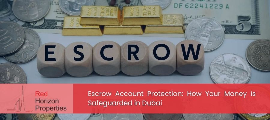 Escrow Account Protection_ How Your Money is Safeguarded in Dubai
