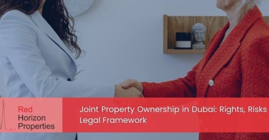 Joint Property Ownership in Dubai_ Rights, Risks & Legal Framework