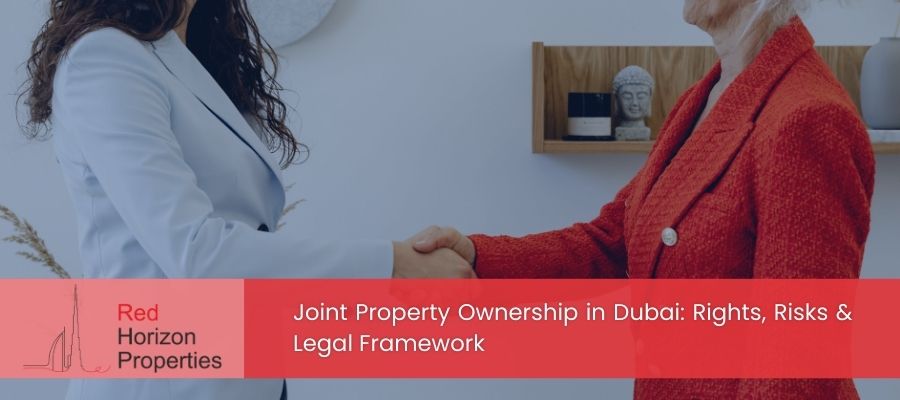 Joint Property Ownership in Dubai_ Rights, Risks & Legal Framework