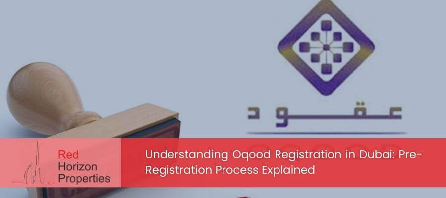 Understanding Oqood Registration in Dubai: Pre-Registration Process Explained